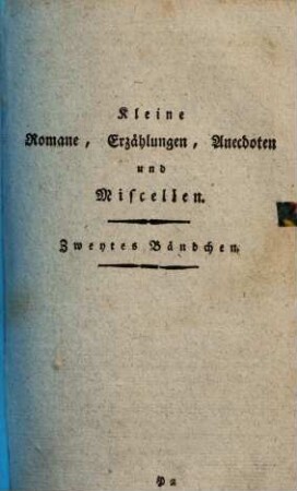 Kleine Romane, Erzählungen, Anecdoten und Miscellen, 2