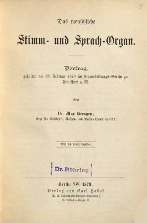 Das menschliche Stimm- und Sprachorgan : Vortrag, gehalten am 23. Februar 1878 im Frauenbildungs-Verein zu Frankfurt a. M.