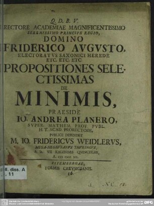 Rectore Academiae Magnificentissimo Serenissimo Principe Regio, Domino Friderico Augusto ... Propositiones Selectissimas De Minimis