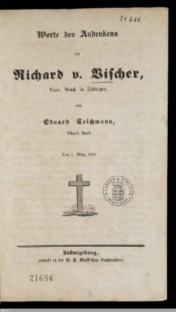 Worte des Andenkens an Richard v. Vischer, Cam. Stud. in Tübingen
