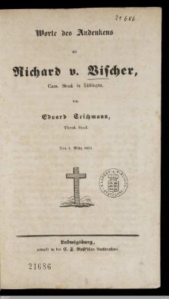 Worte des Andenkens an Richard v. Vischer, Cam. Stud. in Tübingen