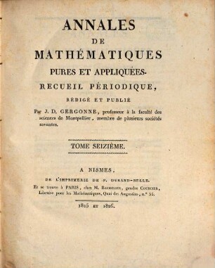 Annales de mathématiques pures et appliquées. 16. 1825/26