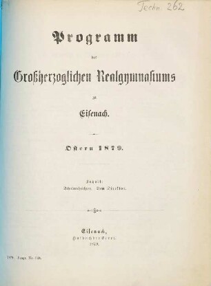 Programm des Großherzoglichen Realgymnasiums zu Eisenach : Ostern ..., 1878/79