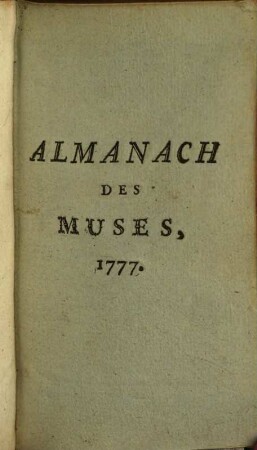 Almanach des muses : ou choix des poésies fugitives. 1777, 1777