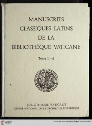 2,2: Les manuscrits classiques latins de la Bibliothèque Vaticane: Les manuscrits classiques latins de la Bibliothèque Vaticane : Fonds Palatin, Rossi, Ste-Marie Majeure et Urbinate