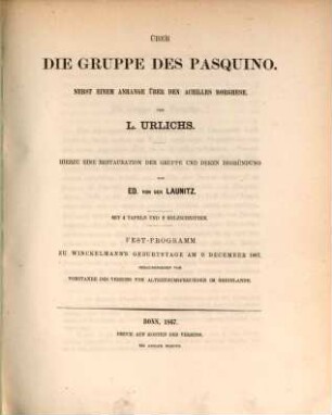 Über die Gruppe des Pasquino : nebst einem Anhange über den Achilles Borghese ; hierzu eine Restauration der Gruppe und deren Begründung