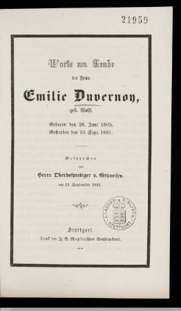 Worte am Grabe der Frau Emilie Duvernoy, geb. Wolff : Geboren den 26. Juni 1805, gestorben den 10. Sept. 1861