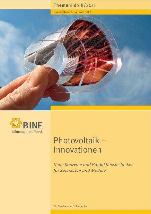 Photovoltaik - Innovationen. Neue Konzepte und Produktionstechniken für Solarzellen und Module.