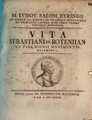M. Ludov. Salom. Eyringii ... vita Sebastiani de Rotenhan : ex fide dignis monimentis descripta