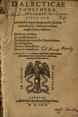 Dialecticae considerationis libri sex : Aristotelis Organi summam ... complectentes