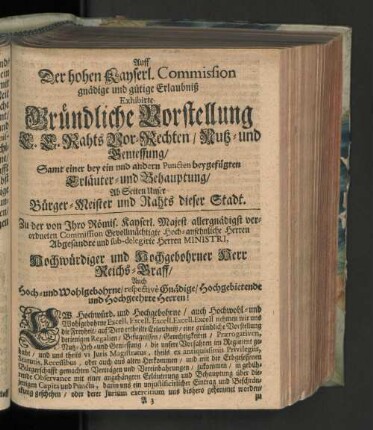 Auff Der hohen Kayserl. Commission gnädige und gütige Erlaubniß ...