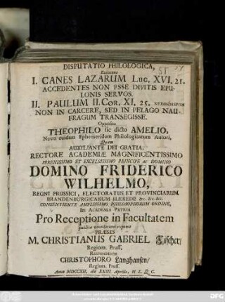 Disputatio Philologica, Evincens I. Canes Lazarum Luc. XVI. 21. Accedentes Non Esse Divitis Epulonis Servos. II. Paulum II. Cor. XI. 25. ... Non In Carcere, Sed In Pelago Naufragum Transegisse : Opposita Theophilo Sic Dicto Amelio ...