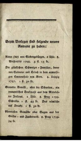 Beym Verleger sind folgende neuere Romane zu haben :
