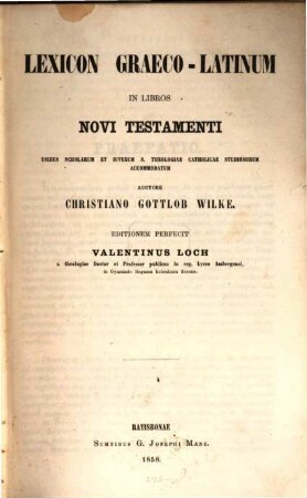 Lexicon Graeco-Latinum in libros Novi Testamenti : Usibus scholarum et iuvenum S. Theologiae catholicae studiosorum accomodatum