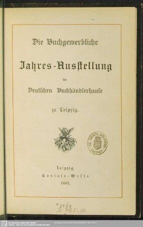 1891: Die Buchgewerbliche Jahres-Ausstellung im Deutschen Buchhändlerhause zu Leipzig