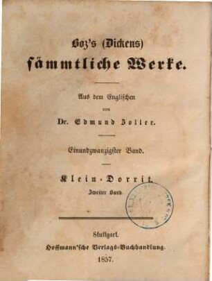 Boz's (Dickens) sämmtliche Werke. 21, Klein-Dorrit : zweiter Band