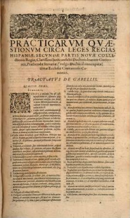 Dn. Joannis Gvtierrez Hispani ... Opera Omnia : In Lucem Hacentus Ab Authore Edita, & in Tomus Sex distributa, [6]. Practicarum Quaestionum Circa leges Regias Hispaniae secundae partis Novae Collectionis Regiae, Tractatus De Gabellis