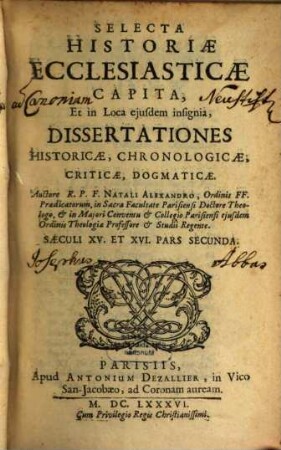 Selecta historiae ecclesiasticae capita : et in loca ejusdem insignia, dissertationes historicae, chronologicae, criticae, dogmaticae, 24. Saeculi XV et XVI ; Pars 2