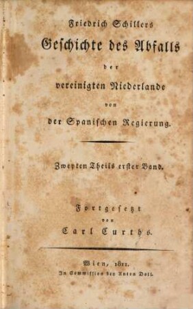 Friedrich Schillers sämmtliche Werke, 21. Geschichte des Abfalls der vereinigten Niederlande von der Spanischen Regierung ; 2,1