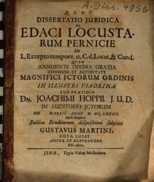 Dissertatio iuridica De edaci locustarum pernicie : ad l. excepto tempore 18. c. d. locat. & cond.