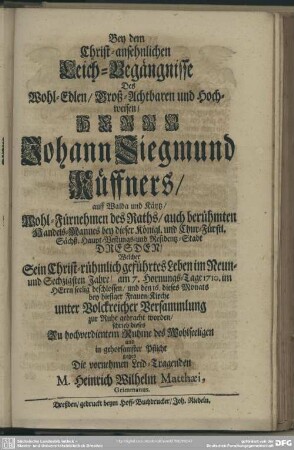 Bey dem Christ-ansehnlichen Leich-Begängnisse Des ... Johann Siegmund Küffners, auff Walda und Kaitz ...
