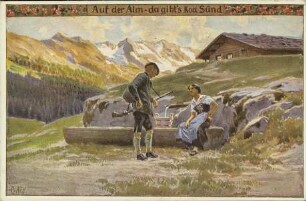 "Auf der Alm - da gibt's koa Sünd". [R]