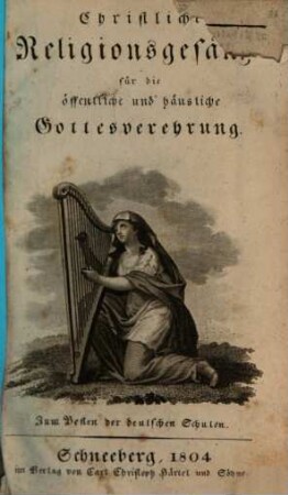 Christliche Religionsgesänge für die öffentliche und häusliche Gottesverehrung