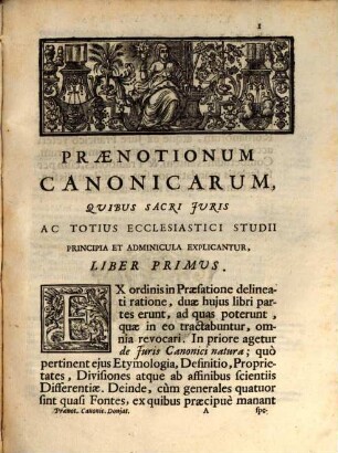 Praenotionum Canonicarum, Libri Quinque : Quibus Sacri Juris, Atque universi Studii Ecclesiastici Principia, & Adminicula enucleantur