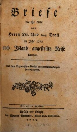 Briefe, welche eine von Herrn Troil im Jahr 1772 nach Island angestellte Reise betreffen : mit vielen Kupfern