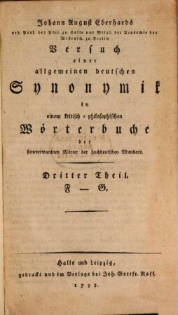 Johann August Eberhards Versuch einer allgemeinen Synonymik in einem kritisch-philosophischen Wörterbuche der sinnverwandten Wörter der hochdeutschen Mundart, 3. F - G