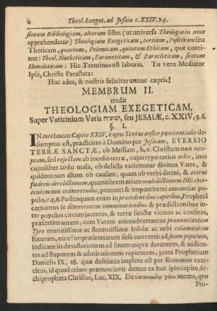 Membrum II. tradit Theologiam Exegeticam, Super Vaticinium Vatis [...], seu Jesaiae, c. XXIV, 5,6.