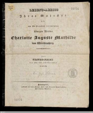 Lebens-Abriss Ihrer Majestät, der am 6ten October verewigten Königin Wittwe Charlotte Auguste Mathilde von Württemberg : zur Trauer-Feier den 4ten und 9ten November 1828