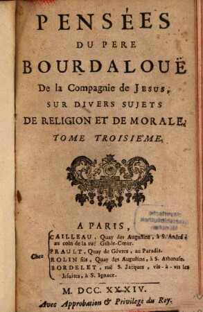 Pensées du Pere Bourdaloue [SJ], de la Compagnie de Jesus, sur divers sujets de religion et de morale, 3