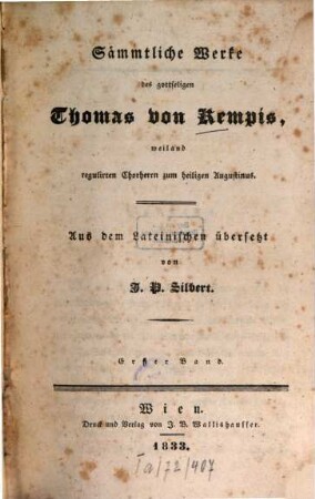 Sämmtliche Werke des gottseligen Thomas von Kempis, weiland regulirten Chorherrn zum heiligen Augustinus, 1