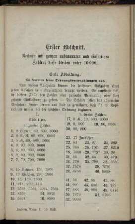 Erster Abschnitt. Rechnen mit ganzen unbenannten und einsortigen Zahlen; diese bleiben unter 10000