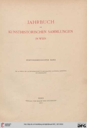 35: Jahrbuch der Kunsthistorischen Sammlungen des Allerhöchsten Kaiserhauses (ab 1919 Jahrbuch der Kunsthistorischen Sammlungen in Wien)