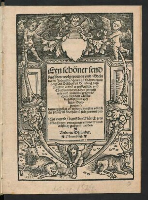 Eyn schöner send||brieff des wolgepornen vnd Edeln || herrn Johansen/ Herrn zu Schwartzen=||berg/ An Bischoff zů Bamberg auß=||gangen/ Dariñ er treffenliche vnd || Christenliche vrsachen anzeygt || wie vnd warumb er seyn to||chter auß dem Closter || daselbst ... || hinweg gefürt vñ wider ... || zů sich genumẽ hab || Ein vorred ... || Andreas Osiander.||