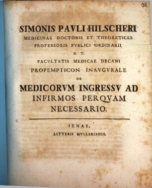 Propempt. inaug. de medicorum ingressu ad infirmos perquam necessaria