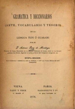 Gramatica y diccionarios (Arte, vocabulario y tesoro) de la lengua Tupi ó Guarani. 1