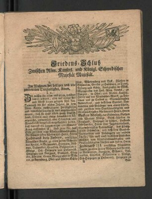 Friedens - Schluß Zwischen Röm. kayserl. und königl. Schwedischer Majestät Majestät.