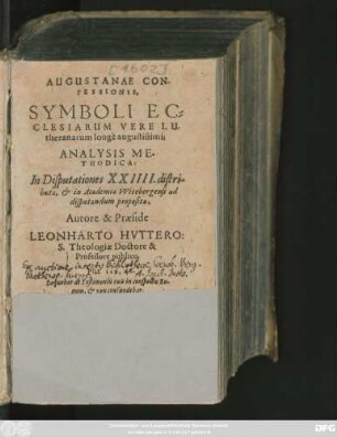 Augustanae Confessionis, Symboli Ecclesiarum Vere Lutheranarum longe augustissimi; Analysis Methodica : In Disputationes XXIIII. distributa, & in Academia Witebergensi ad disputandum proposita