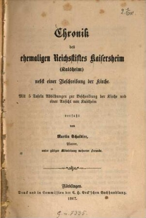 Chronik des ehemaligen Reichsstiftes Kaisersheim (Kaisheim) : nebst einer Beschreibung der Kirche