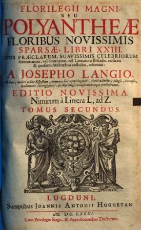 Florilegii magni seu Polyantheae floribus novissimis sparsae libri XXIII. 2