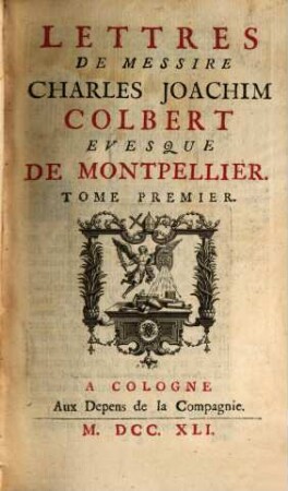 Lettres De Messire Charles Joachim Colbert Evesque De Montpellier. 1