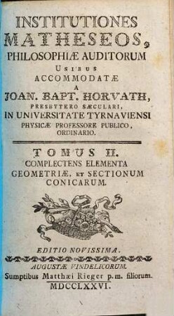 Institutiones matheseos : philosophiae auditorum usibus accommodatae, 2. Complectens elementa geometriae, et sectionum conicarum
