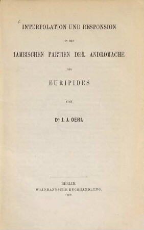 Interpolation und Responsion in den jambischen Partien der Andromache des Euripides