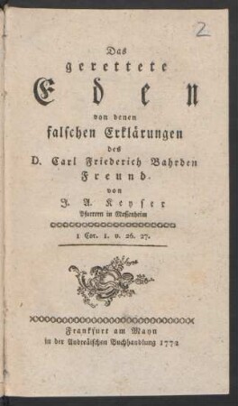 Das gerettete Eden von denen falschen Erklärungen des D. Carl Friederich Bahrden Freund