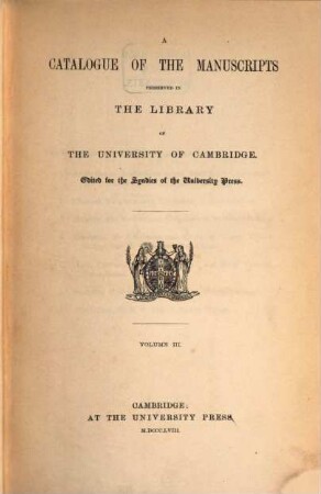A catalogue of the manuscripts preserved in the Library of the University of Cambridge, 3
