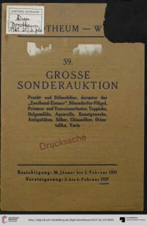 Nr. 59: Grosse Auktion / Dorotheum, Wien, Allgemeine Versteigerungsabteilung: im Kaiser-Franz-Josef-Saal: Modernes Pracht- und Stilmobiliar (Schlaf-, Speise- und Herrenzimmer, Salons), Prismen- und Venezianerluster, Perserteppiche und Textilien, Flügel, Ölgemälde, Aquarelle, kunstgewerbliche Arbeiten, Antiquitäten, Uhren ... : Versteigerung: Von Donnerstag, 3. Februar, bis Samstag, 5. Februar 1927