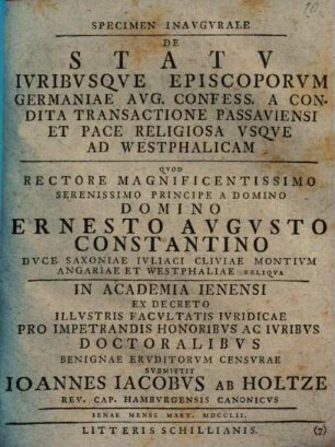 Specimen Inavgvrale De Statv Ivribvsqve Episcoporvm Germaniae Avg. Confess. A Condita Transactione Passaviensi Et Pace Religiosa Vsqve Ad Westphalicam